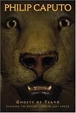 Ghosts of Tsavo : Stalking the Mystery Lions of East Africa