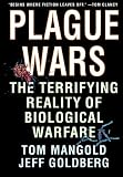 Plague Wars : The Terrifying Reality Of Biological Warfare