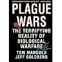 Plague Wars : The Terrifying Reality Of Biological Warfare