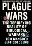 Plague Wars: A True Story of Biological Warfare