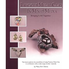 Precious Metal Clay In Mixed Media: Bringing It All Together