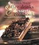 Maxwell House Coffee Drinks & Desserts Cookbook: From Lattes and Muffins to Decadent Cakes and Midnight Treats
