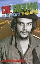 Che Guevara: In Search of Revolution (World Leaders) Che Guevara: In Search of Revolution (World Leaders)