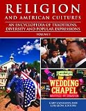 Religion and American Cultures: An Encyclopedia of Traditions, Diversity, and Popular Expressions