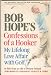 Search : Bob Hope's Confessions of a Hooker: My Lifelong Love Affair with Golf