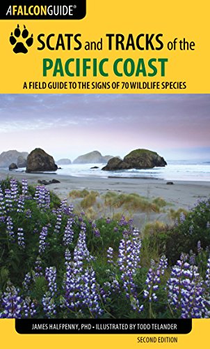 Scats and Tracks of the Pacific Coast: A Field Guide to the Signs of 70 Wildlife Species (Scats and Tracks Series)