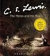 The Horse and His Boy: Complete &amp; Unabridged, Adult ("The Chronicles of Narnia")