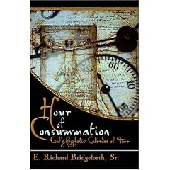 Hour of Consummation: God's Prophetic Calendar of Time