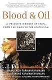 Blood & Oil: A Princes Memoir of Iran, from the Shah to the Ayatollah