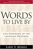 Words to Live by: Life Strategies of Latter-Day Prophets