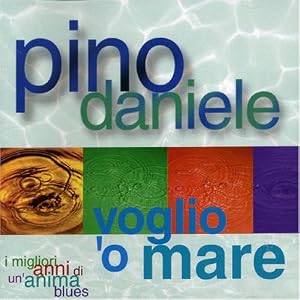 Pino Daniele -  Voglio `o mare