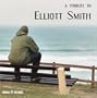 A Tribute To Elliott Smith