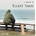 A Tribute To Elliott Smith