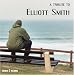 A Tribute To Elliott Smith
