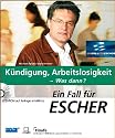 Ein Fall für Escher: Kündigung, Arbeitslosigkeit - Was dann?