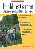 The Enabling Garden: Creating Barrier-Free Gardens The Enabling Garden: Creating Barrier-Free Gardens