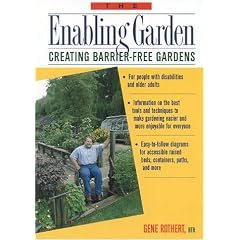 The Enabling Garden: Creating Barrier-free Gardens