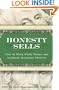 Honesty Sells: How To Make More Money and Increase Business Profits