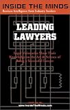 Inside the Minds: Leading Lawyers - Managing Partners From Akin Gump, King & Spaulding, Morrison & Foerster and More on the Art & Science of Being a Successful Lawyer