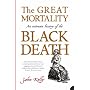 The Great Mortality: An Intimate History of the Black Death