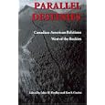 Parallel Destinies: Canadian-American Relations West of the Rockies (Emil and Kathleen Sick Lecture-Book Series in Western History and Biography)