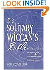 The Solitary Wiccan's Bible