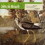 Jets to Brazil - Four Cornered Night