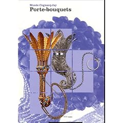 Porte-bouquets : Mus�e Cognac-Jay du 19 avril au 16 octobre 2005
