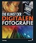 Die Kunst der digitalen Fotografie
