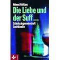 Die Liebe und der Suff ...: Schicksalsgemeinschaft Suchtfamilie