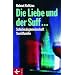 Die Liebe und der Suff ...: Schicksalsgemeinschaft Suchtfamilie