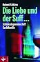 Die Liebe und der Suff ...: Schicksalsgemeinschaft Suchtfamilie