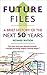 Future Files: A Brief History of the Next 50 Years