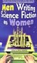 Men Writing Science Fiction As Women