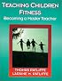 Teaching Children Fitness: Becoming a Master Teacher (American Master Teacher Program)