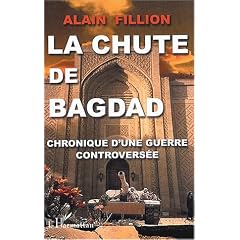 La chute de Bagdad : Chronique d'une guerre controvers�e