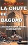 La chute de Bagdad : Chronique d'une guerre controvers�e