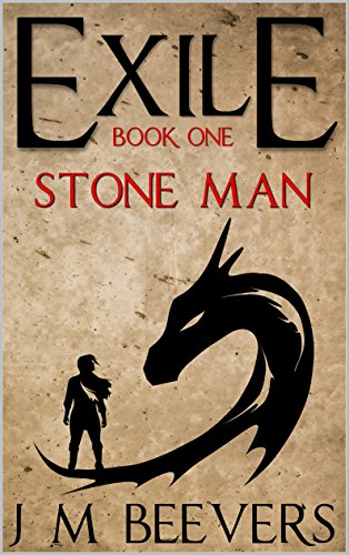 Stone Man: Exile Book One, by J M Beevers