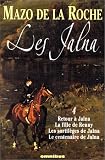 Les Jalna, Int�grale 4 : Retour � Jalna, La fille de Renny, Les sortil�ges de Jalna, Le centenaire de Jalna