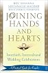 Joining Hands and Hearts: Interfaith, Intercultural Wedding Celebrations--A Practical Guide for Couples