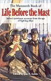 The Mammoth Book of Life Before the Mast: Sailors Eyewitness Stories from the Age of Fighting Ships (Mammoth Books)