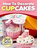  : How To Decorate Cupcakes