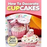 How To Decorate Cupcakesby Christine Matthews