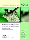 Produkt-Bild: Wettbewerb versus Regulierung im deutschen Gesundheitswesen: Zwischen Planungsansatz und unternehmerischem Denken