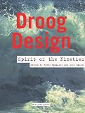 Droog Design - Spirit of the Nineties