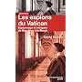 Les espions du Vatican : Espionnage et intrigues de Napoléon à la Shoah