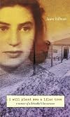 I Will Plant You a Lilac Tree: A Memoir of a Schindler's List Survivor
