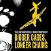Bigger Cages Longer Chains