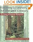 Creating a Forestry for the 21st Century: The Science Of Ecosytem Management