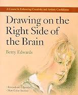 Drawing on the Right Side of the Brain : A Course in Enhancing Creativity and Artistic Confidence
